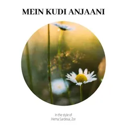 Titelbild für Mein Kudi Anjaani - Hema Sardesai,Zor Karaoke-Version