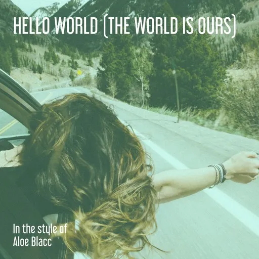 Hello World (The World Is Ours) - Karaoke