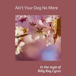 Cover art for Ain't Your Dog No More - Billy Ray Cyrus karaoke version