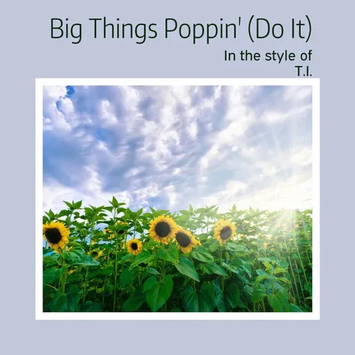 Karaoke Big Things Poppin' (Do It) av T.I. — sjung med på texten på Singa