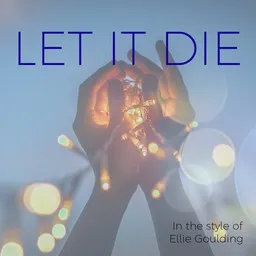 Karaokekappaleen Let It Die - Ellie Goulding kansikuva