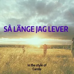 Titelbild für Så länge jag lever - Carola (SWE) Karaoke-Version