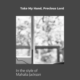 Cover art for Take My Hand, Precious Lord - Mahalia Jackson karaoke version