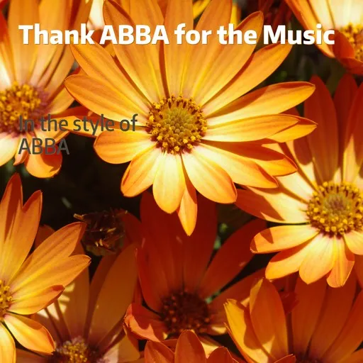 Karaoke Thank ABBA for the Music by B*Witched, Billie Piper, Cleopatra, Steps, Tina Cousins — sing along with lyrics on Singa