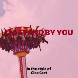 Omslagsbild för I'll Stand By You - Glee Cast karaokeversion