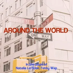 Karaokekappaleen Around The World - Fetty Wap,Natalie La Rose kansikuva