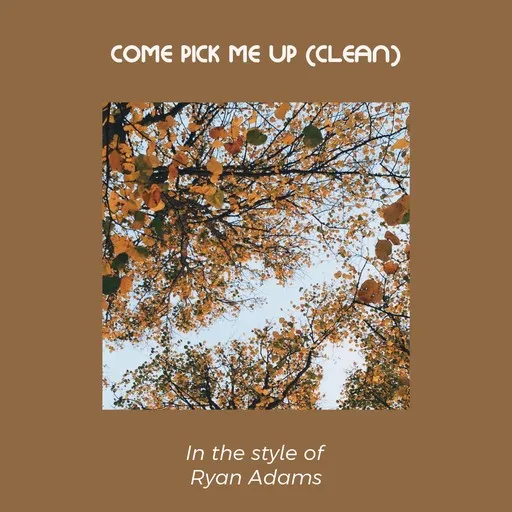 Come Pick Me Up (Clean) - Karaoke