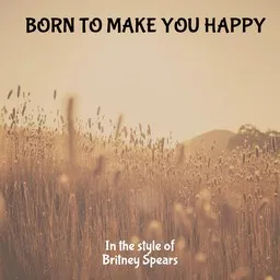 Cover art for Born to Make You Happy - Britney Spears karaoke version