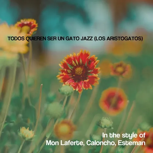 Karaoke Todos Quieren Ser un Gato Jazz by Caloncho, Esteman, Los Aristogatos The Movie, Mon Laferte — sing along with lyrics on Singa