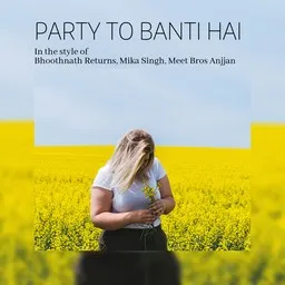 Cover art for Party To Banti Hai - Bhoothnath Returns,Meet Bros Anjjan,Mika Singh karaoke version