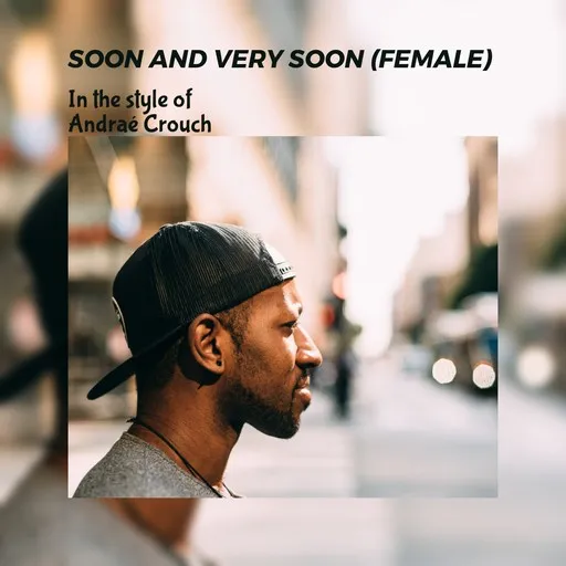 Soon And Very Soon (Female) - Karaoke