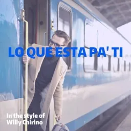 Cover art for Lo Que Esta Pa' Ti - Willy Chirino karaoke version