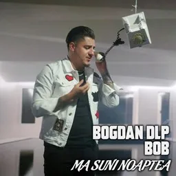 Omslagsbild för Ma Suni Noaptea - Bob,Bogdan DLP karaokeversion