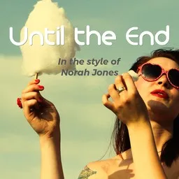 Omslagsbild för Until the End - Norah Jones karaokeversion