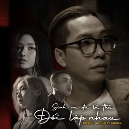 Cover art for Sinh Ra Đã Là Thứ Đối Lập Nhau - Badbies,Emcee L (Da LAB) karaoke version
