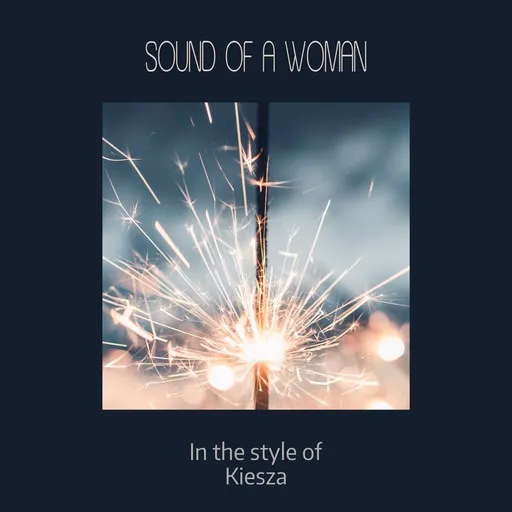 Karaoke Sound Of A Woman esittäjältä Kiesza — laula mukana sanoituksilla Singassa