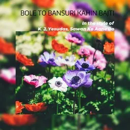 Cover art for Bole To Bansuri Kahin Bajti - K. J. Yesudas,Sawan Ko Aane Do karaoke version