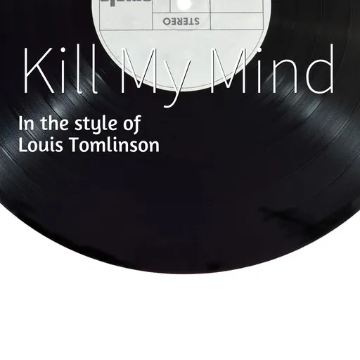 Karaoke Kill My Mind by Louis Tomlinson — sing along with lyrics on Singa