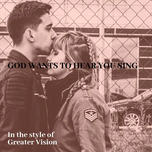 Karaoke God Wants To Hear You Sing von Greater Vision — mit Songtext mitsingen auf Singa