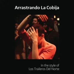 Karaokekappaleen Arrastrando La Cobija - Los Traileros Del Norte kansikuva