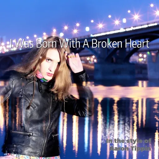 I Was Born With A Broken Heart - Karaoke