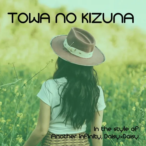 Karaoke Towa No Kizuna by Another Infinity, Daisy×Daisy — sing along with lyrics on Singa