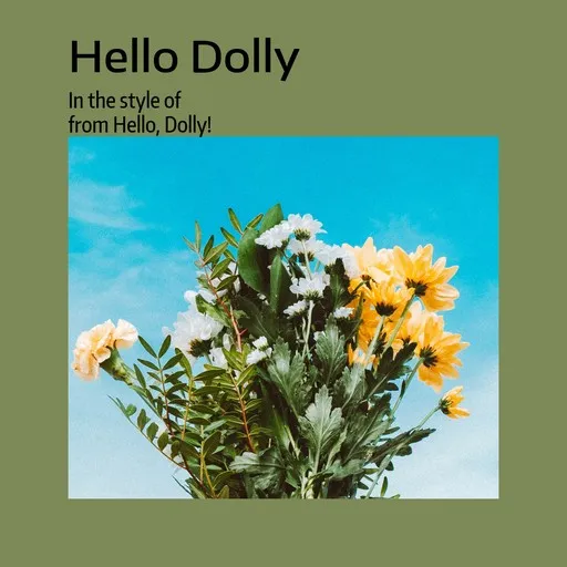 Karaoke Hello Dolly von from Hello, Dolly! — mit Songtext mitsingen auf Singa