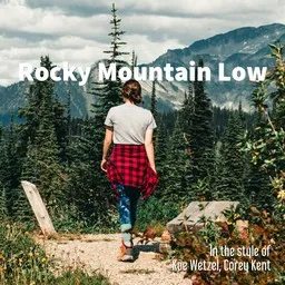 Titelbild für Rocky Mountain Low - Corey Kent,Koe Wetzel Karaoke-Version
