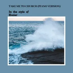 Cover art for Take Me to Church (Piano Version) - Hozier karaoke version