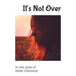 Titelbild für It's Not Over - Mark Chesnutt Karaoke-Version