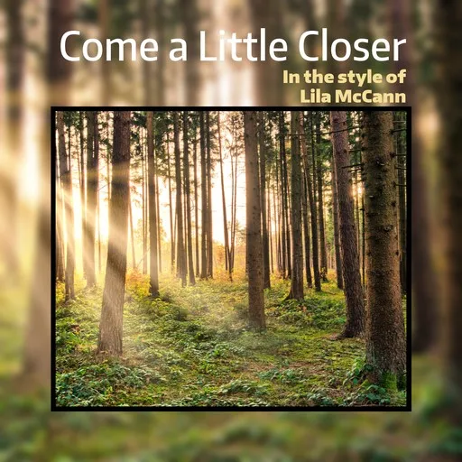 Karaoke Come a Little Closer by Lila McCann — sing along with lyrics on Singa