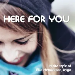 Titelbild für Here For You - Ella Henderson,Kygo Karaoke-Version