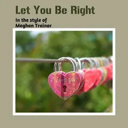 Titelbild für Let You Be Right - Meghan Trainor Karaoke-Version