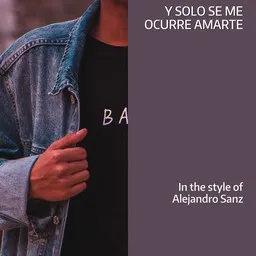 Cover art for Y Solo Se Me Ocurre Amarte - Alejandro Sanz karaoke version