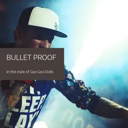 Cover art for Bullet Proof - Goo Goo Dolls karaoke version