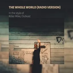 Cover art for The Whole World (Radio Version) - Killer Mike,Outkast karaoke version