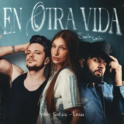 Cover art for En Otra Vida (Con Carin Leon) - Carin Leon,Lasso,Yami Safdie karaoke version