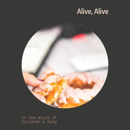Alive, Alive - Karaoke