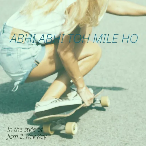 Karaoke Abhi Abhi Toh Mile Ho von Jism 2, Kay Kay — mit Songtext mitsingen auf Singa