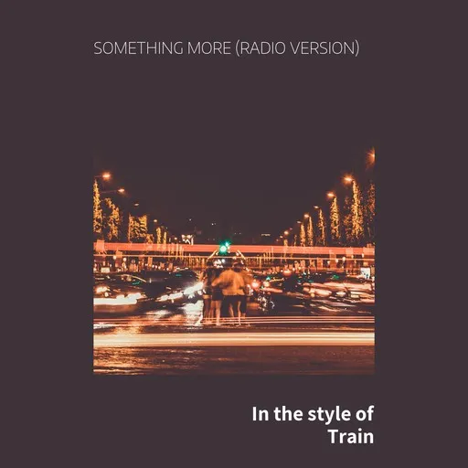 Karaoke Something More (Radio Version) von Train — mit Songtext mitsingen auf Singa