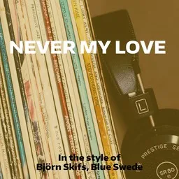 Titelbild für Never My Love - Björn Skifs,Blue Swede Karaoke-Version