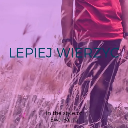 Karaoke Lepiej wierzyć by Ewa Farna — sing along with lyrics on Singa