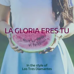 Karaokekappaleen La Gloria Eres Tu - Los Tres Diamantes kansikuva