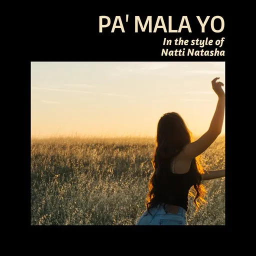 Karaoke Pa' Mala Yo von Natti Natasha — mit Songtext mitsingen auf Singa