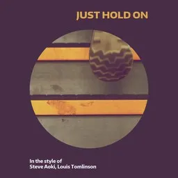 Cover art for Just Hold On - Louis Tomlinson,Steve Aoki karaoke version