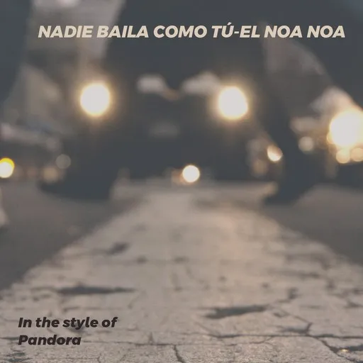 Karaoke Nadie Baila Como Tú-El Noa Noa by Pandora (MEX) — sing along with lyrics on Singa