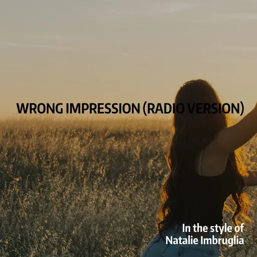 Karaoke Wrong Impression (Radio Version) by Natalie Imbruglia — sing along with lyrics on Singa