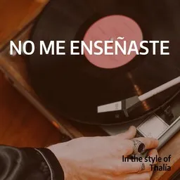 Cover art for No Me Enseñaste - Thalía karaoke version