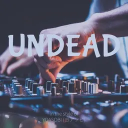 Titelbild für UNDEAD - YOASOBI (ヨアソビ) Karaoke-Version