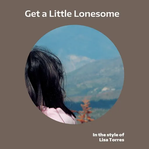 Karaoke Get a Little Lonesome by Lisa Torres — sing along with lyrics on Singa